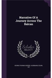 Narrative Of A Journey Across The Balcan