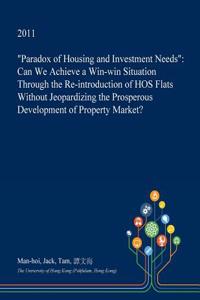 Paradox of Housing and Investment Needs