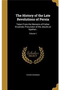 The History of the Late Revolutions of Persia