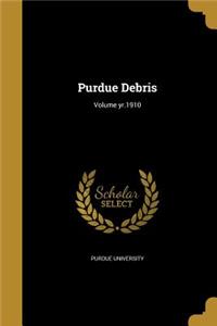 Purdue Debris; Volume yr.1910