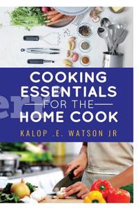 COOKING ESSENTIALS FOR THE HOME COOK