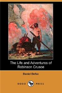Life and Adventures of Robinson Crusoe (1808 Edition) (Dodo Press)
