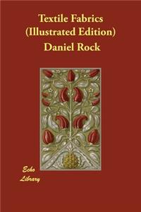 Textile Fabrics (Illustrated Edition)
