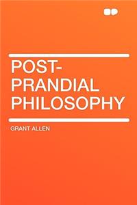 Post-Prandial Philosophy
