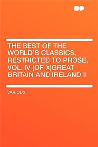 The Best of the World's Classics, Restricted to Prose, Vol. IV (of X)Great Britain and Ireland II
