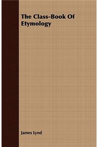 The Class-Book Of Etymology