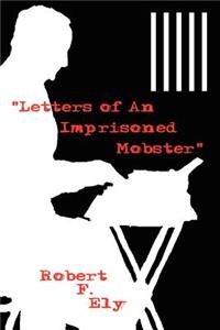 Letters of An Imprisoned Mobster