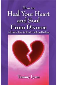 How to Heal Your Heart and Soul from Divorce