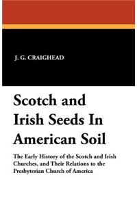 Scotch and Irish Seeds in American Soil