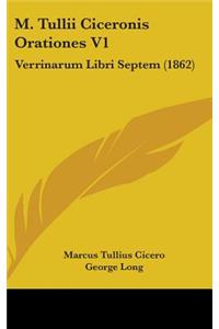 M. Tullii Ciceronis Orationes V1