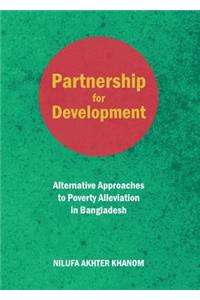 Partnership for Development: Alternative Approaches to Poverty Alleviation in Bangladesh