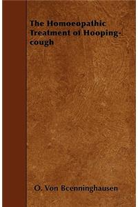 The Homoeopathic Treatment of Hooping-cough