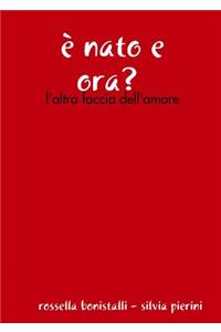 è nato e ora? - l'altra faccia dell'amore