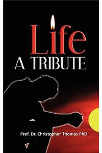 Life A Tribute