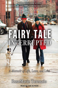 Fairy Tale Interrupted: A Memoir of Life, Love, and Loss