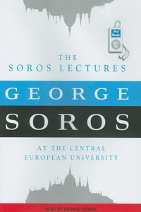 The Soros Lectures: At the Central European University: At the Central European University
