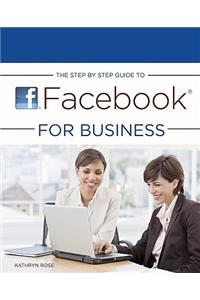 Step by Step Guide to Facebook for Business