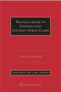 Practical Guide to Construction Contract Surety Claims