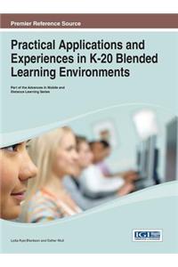 Practical Applications and Experiences in K-20 Blended Learning Environments