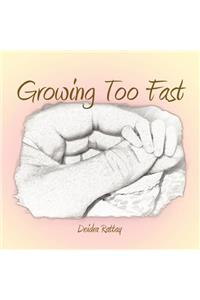 Growing Too Fast