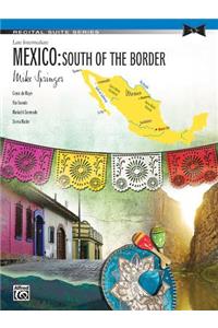 Mexico -- South of the Border