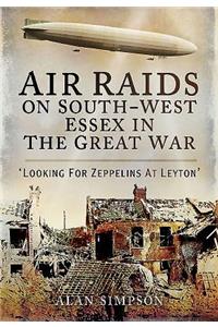 Air Raids on South West Essex in the Great War