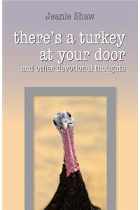 There's a Turkey at Your Door