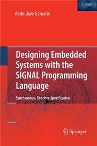 Designing Embedded Systems with the SIGNAL Programming Language