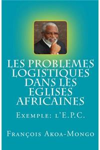 Les Problèmes Logistiques dans les Eglises Africaines