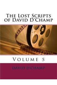 The Lost Scripts of David D'Champ