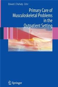 Primary Care of Musculoskeletal Problems in the Outpatient Setting