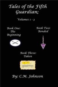 Tales of the Fifth Guardian; Volumes 1-3
