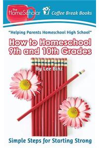 How to Homeschool 9th and 10th Grade