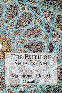 The Faith of Shia Islam