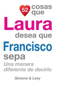 52 Cosas Que Laura Desea Que Francisco Sepa