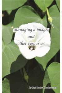 Managing a budget and other resources
