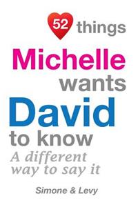 52 Things Michelle Wants David To Know