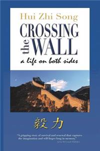 Crossing The Wall - A Life On Both Sides