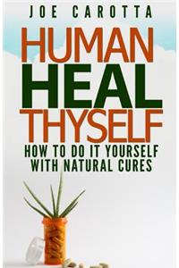 Human Heal Thyself