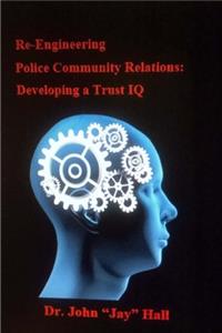 Re-engineering Police and Community Relations