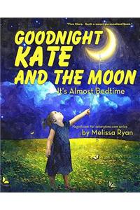 Goodnight Kate and the Moon, It's Almost Bedtime