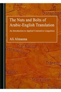 Nuts and Bolts of Arabic-English Translation: An Introduction to Applied Contrastive Linguistics