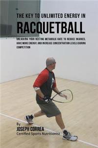 Key to Unlimited Energy in Racquetball