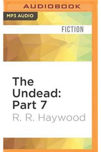 Undead: Part 7