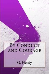 By Conduct and Courage