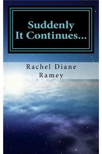 Suddenly - It Continues