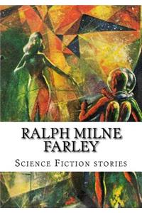 Ralph Milne Farley, Science Fiction stories