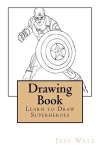 Drawing Book: Learn to Draw Superheroes