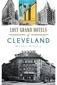 Lost Grand Hotels of Cleveland