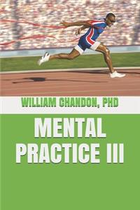 Mental Practice III